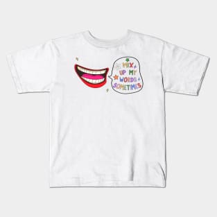 Mix Up My Words Sometimes Kids T-Shirt